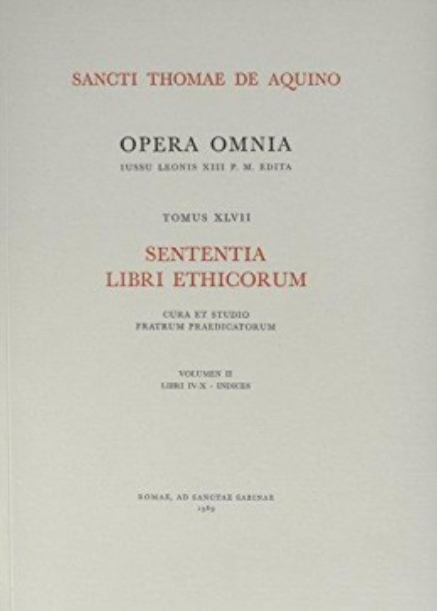 OPERA OMNIA - TOME 47 SENTENTIA LIBRI ETHICORUM