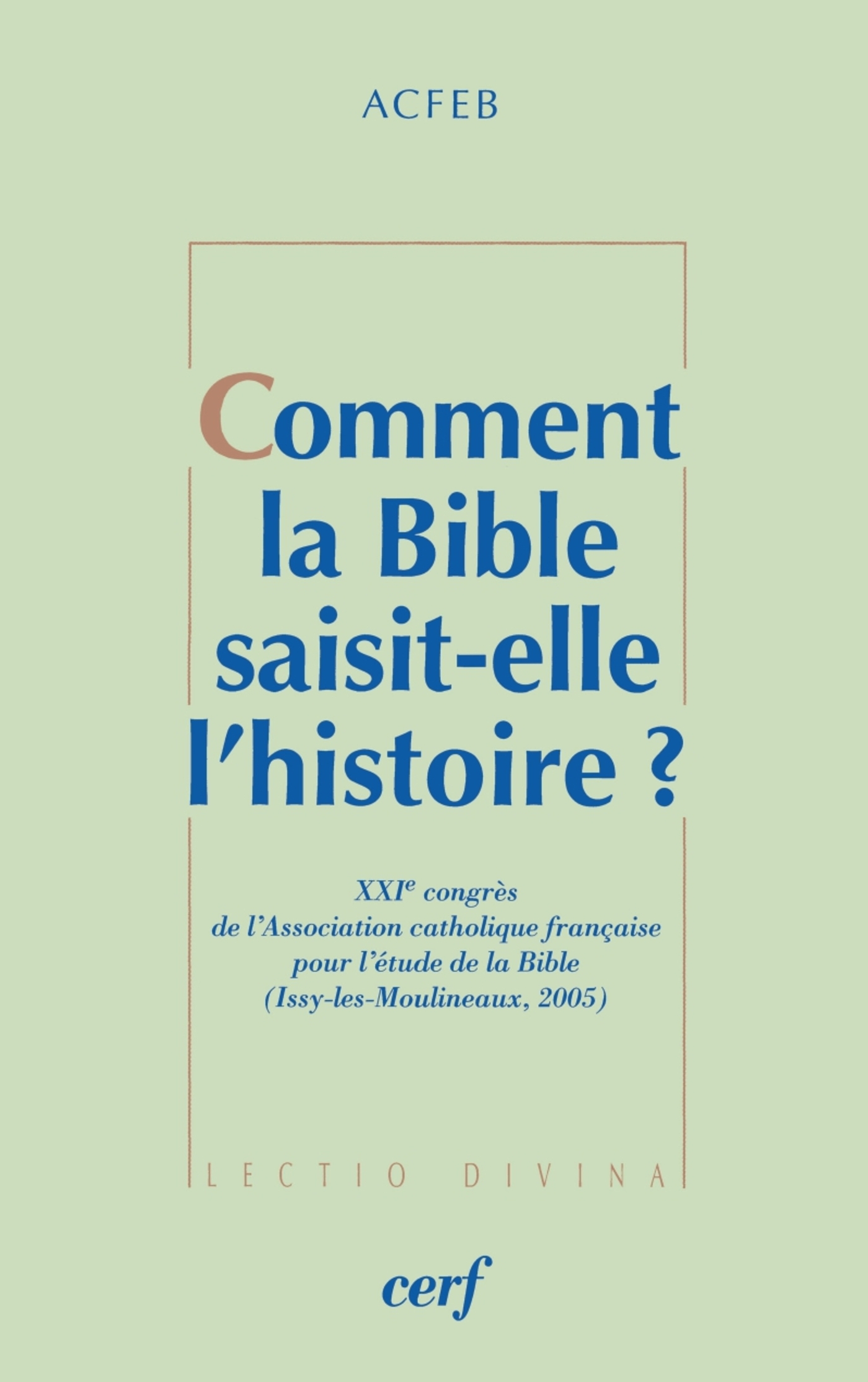 Comment la Bible saisit-elle l'histoire ?