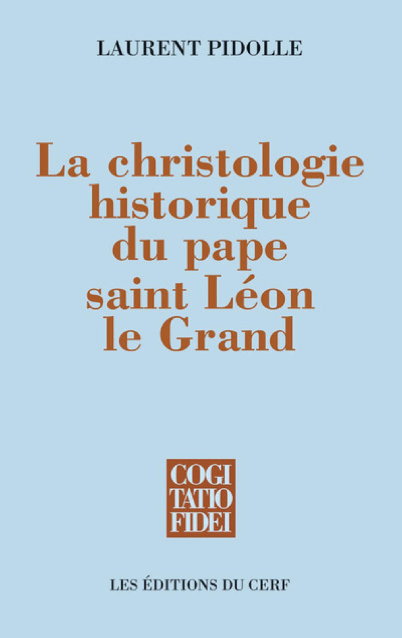LA CHRISTOLOGIE HISTORIQUE DU PAPE SAINT LÉON LE GRAND