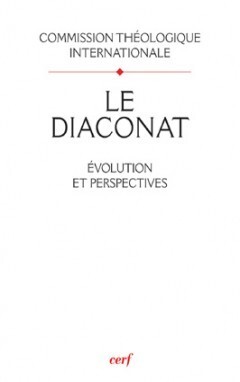LE DIACONAT - EVOLUTION ET PERSPECTIVES