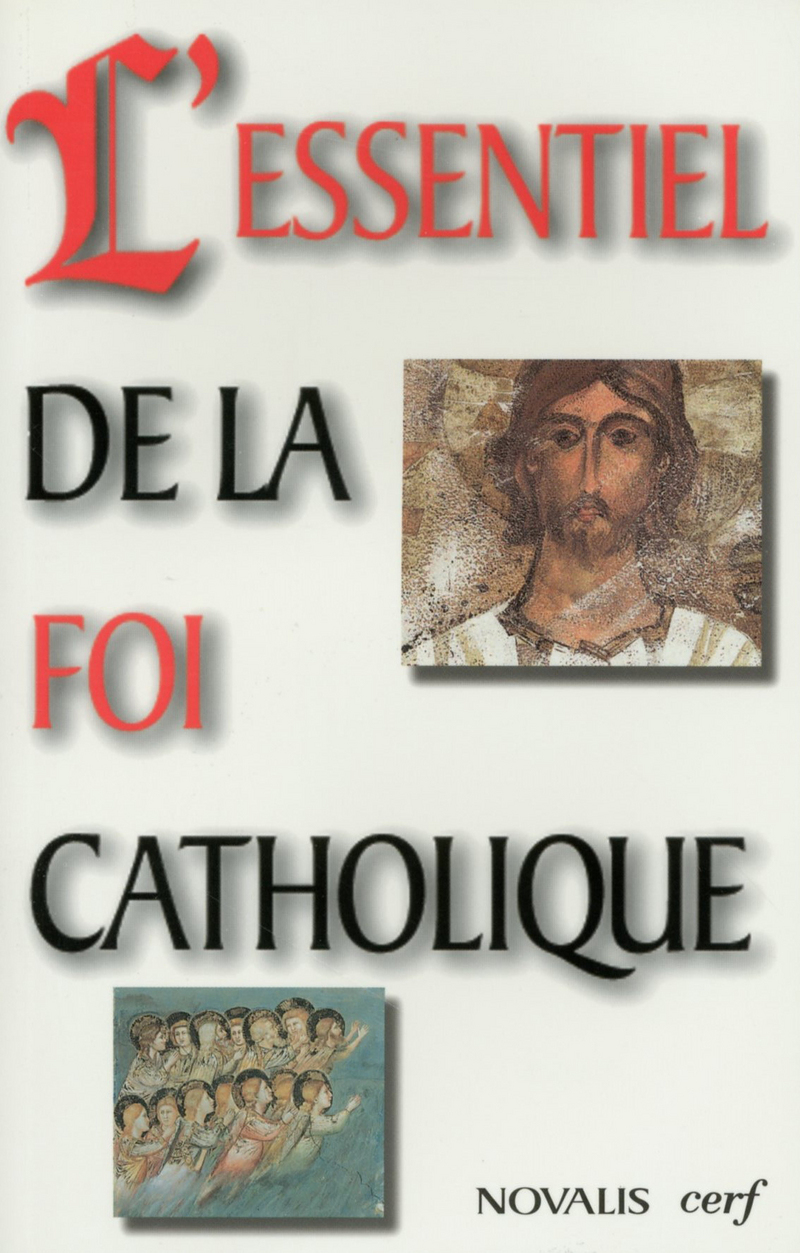 L'ESSENTIEL DE LA FOI CATHOLIQUE