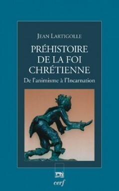 PRÉHISTOIRE DE LA FOI CHRÉTIENNE
