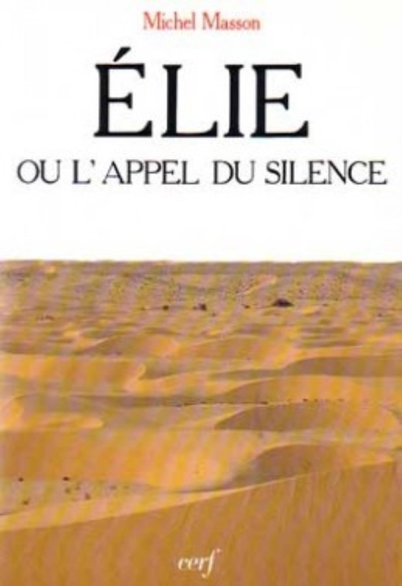 ÉLIE OU L'APPEL DU SILENCE