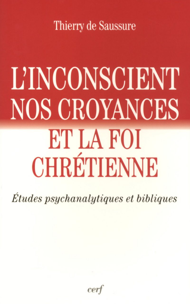 L'INCONSCIENT, NOS CROYANCES ET LA FOI CHRÉTIENNE