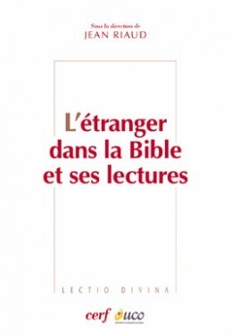 L'ÉTRANGER DANS LA BIBLE ET SES LECTURES