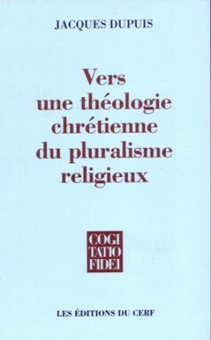 VERS UNE THÉOLOGIE CHRÉTIENNE DU PLURALISME RELIGIEUX