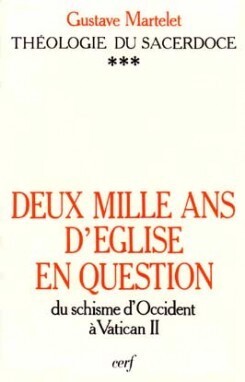 DEUX MILLE ANS D'ÉGLISE EN QUESTION : THÉOLOGIE DUSACERDOCE, III