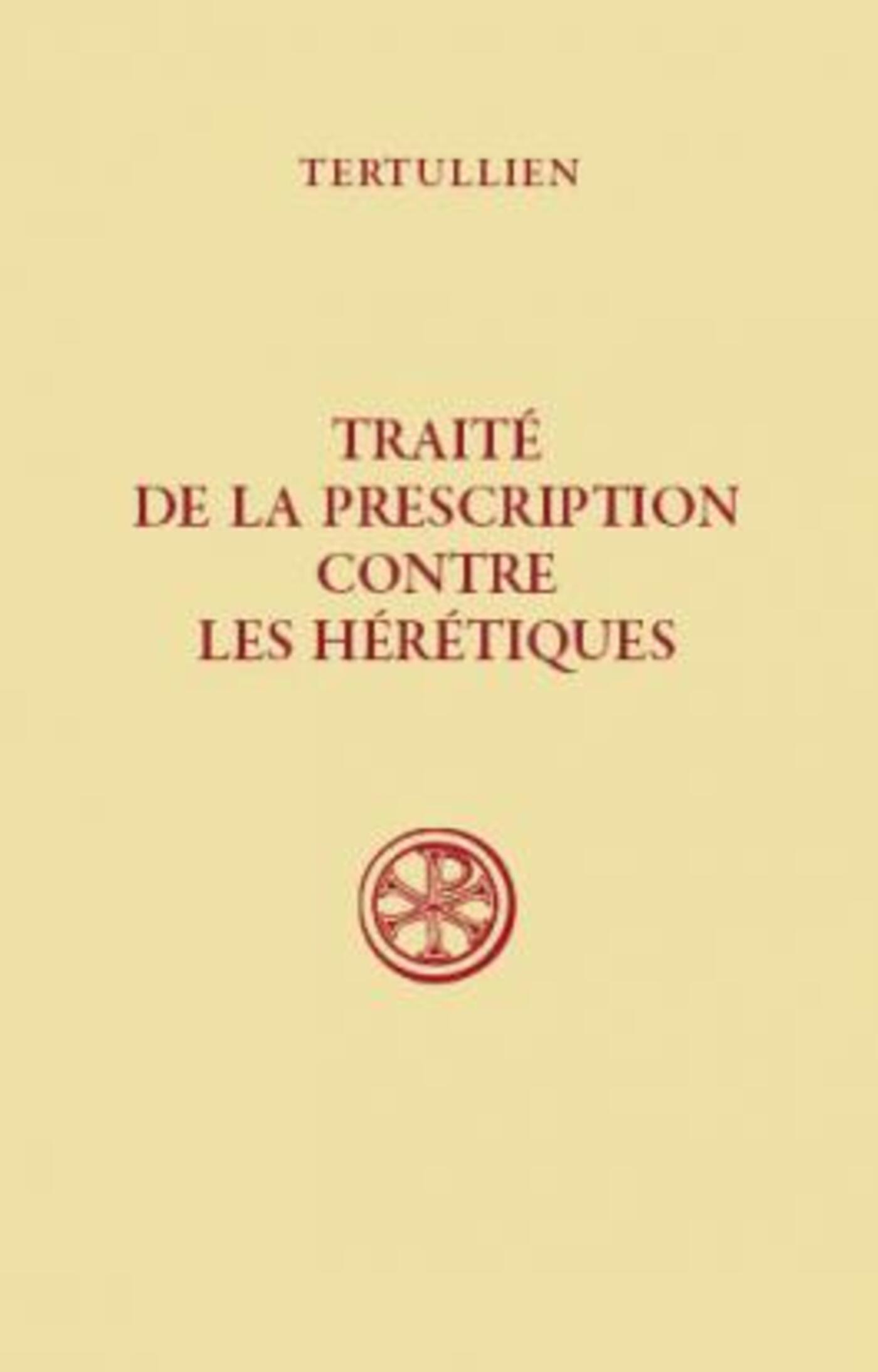 SC 46 TRAITÉ DE LA PRESCRIPTION CONTRE LES HÉRÉTIQUES