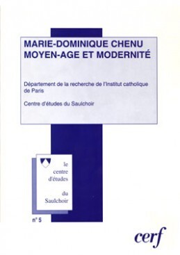 MARIE-DOMINIQUE CHENU. MOYEN-ÂGE ET MODERNITÉ