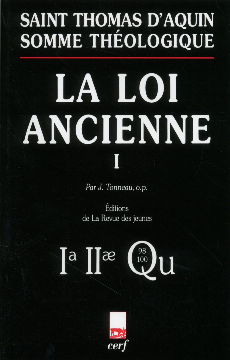 SOMME THÉOLOGIQUE : LA LOI ANCIENNE, I (NOUVELLE ÉDITION)