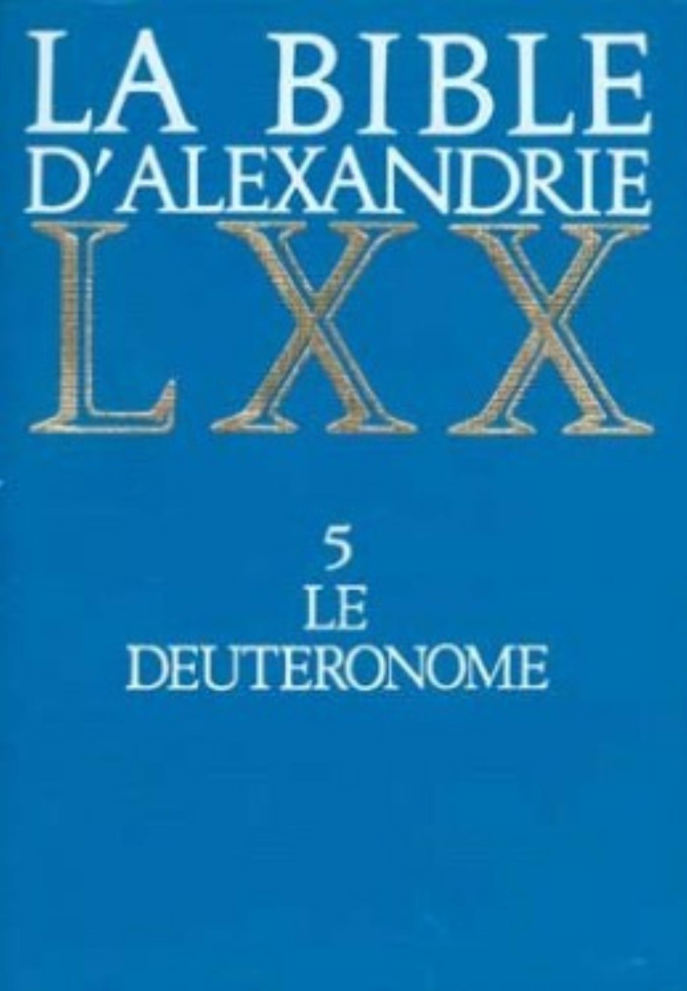 LA BIBLE D'ALEXANDRIE 5 LE DEUTERONOME