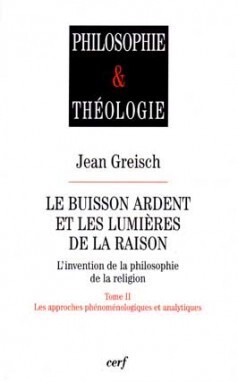 LE BUISSON ARDENT ET LES LUMIERES DE LA RAISON - TOME 2 LES APPROCHES PHENOMENOLOGIQUES ET ANALYTIQU