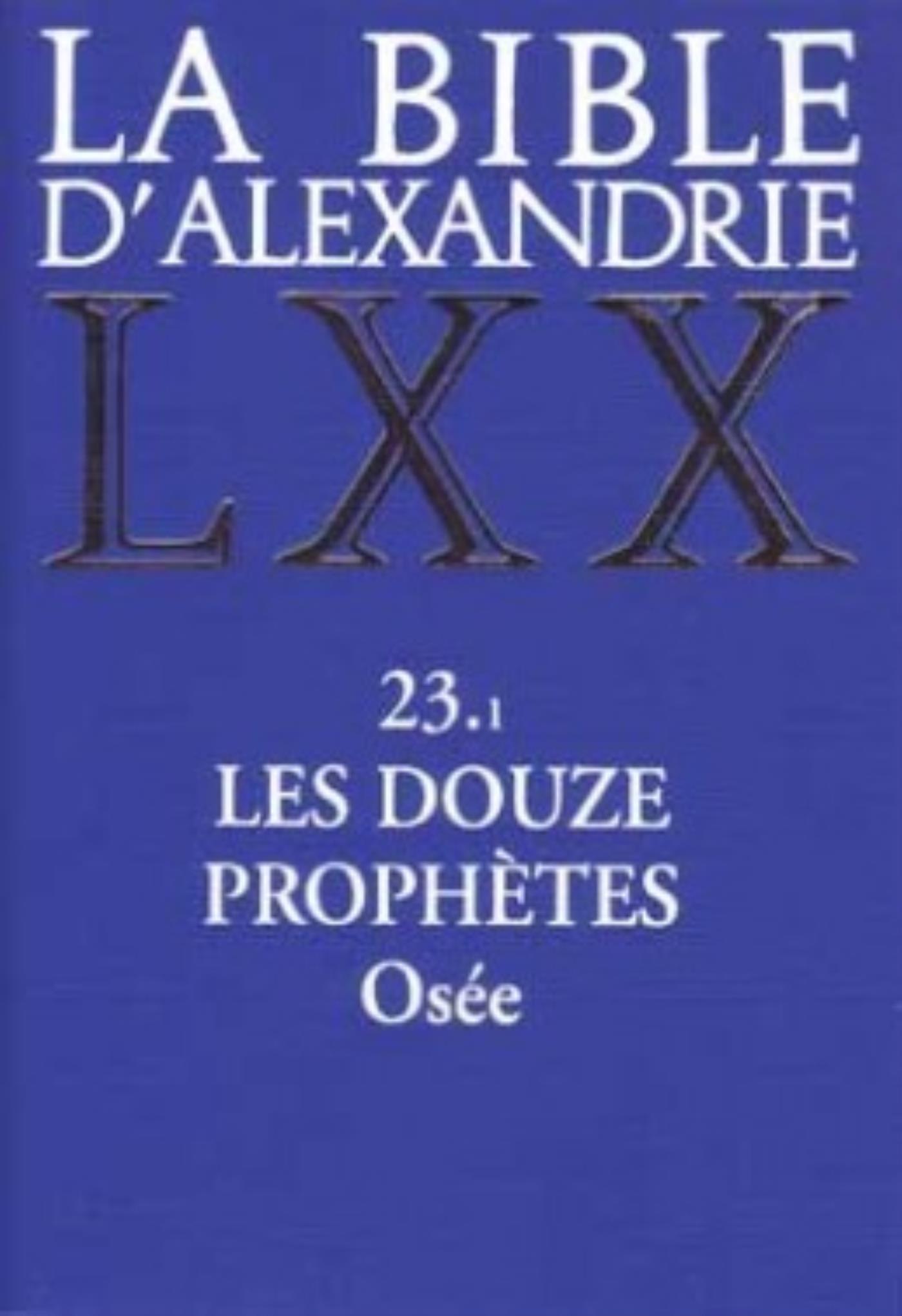 LA BIBLE D'ALEXANDRIE : LES DOUZE PROPHETES