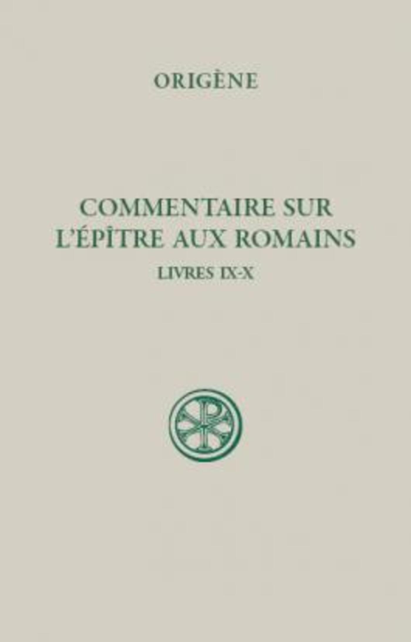 SC 555 COMMENTAIRE SUR L'EPITRE AUX ROMAINS - LIVRES IX-X