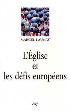 L'ÉGLISE ET LES DÉFIS EUROPÉENS AU XXE SIÈCLE