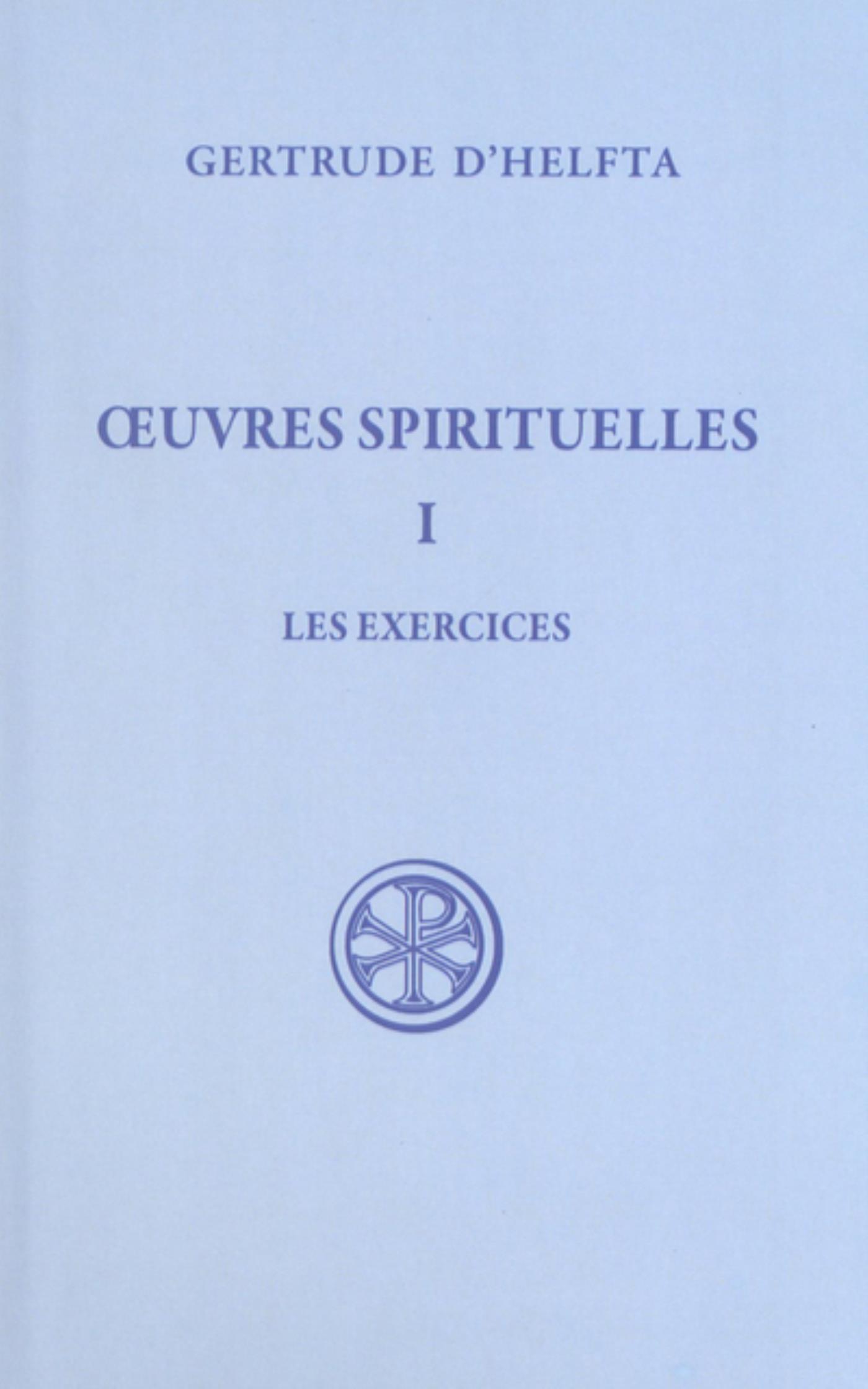 SC 127 OEUVRES SPIRITUELLES - TOME 1 LES EXERCICES