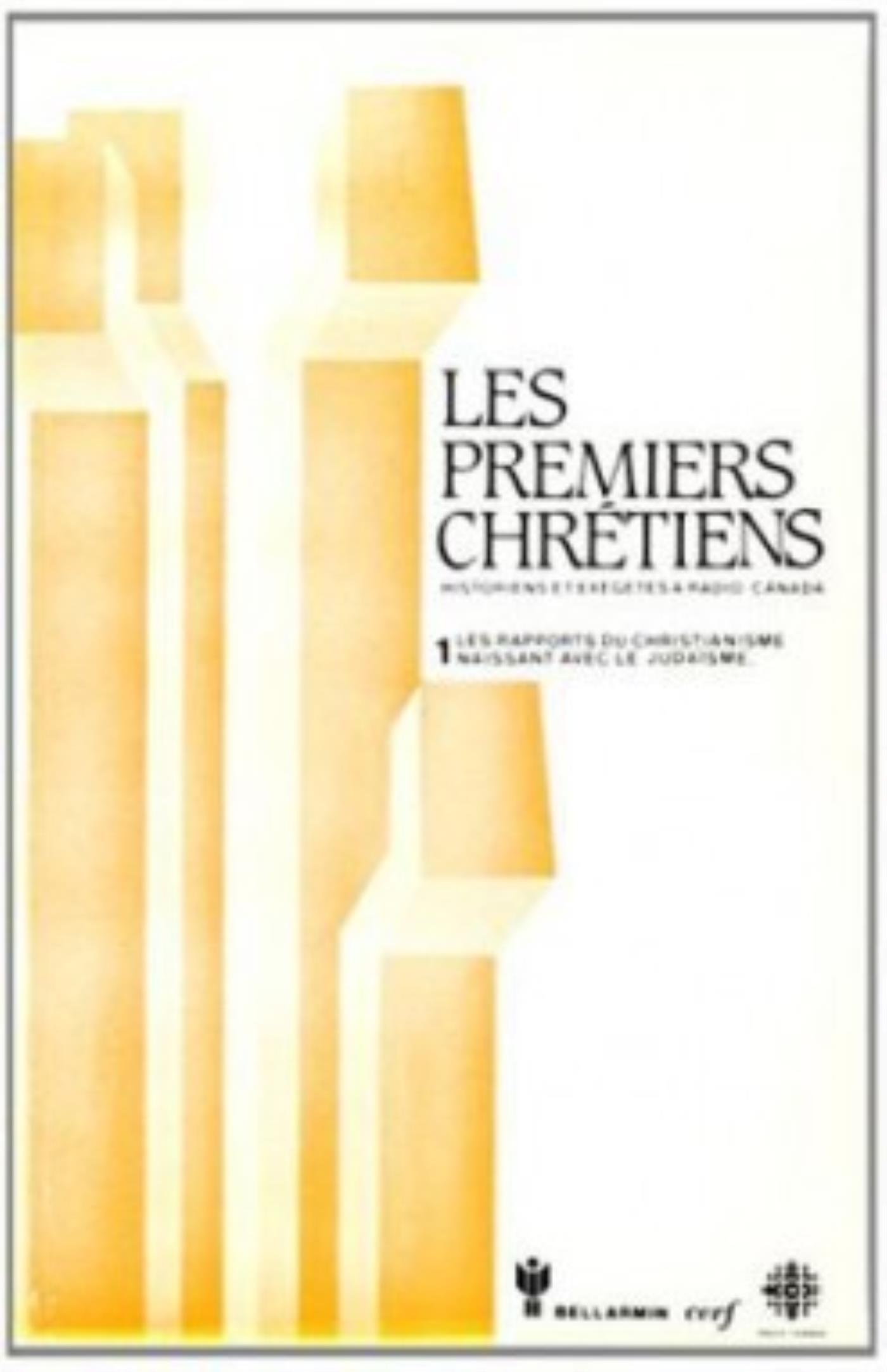 LES PREMIERS CHRETIENS - TOME 1 LES RAPPORTS DU CHRISTIANISME NAISSANT AVEC LE JUDAISME
