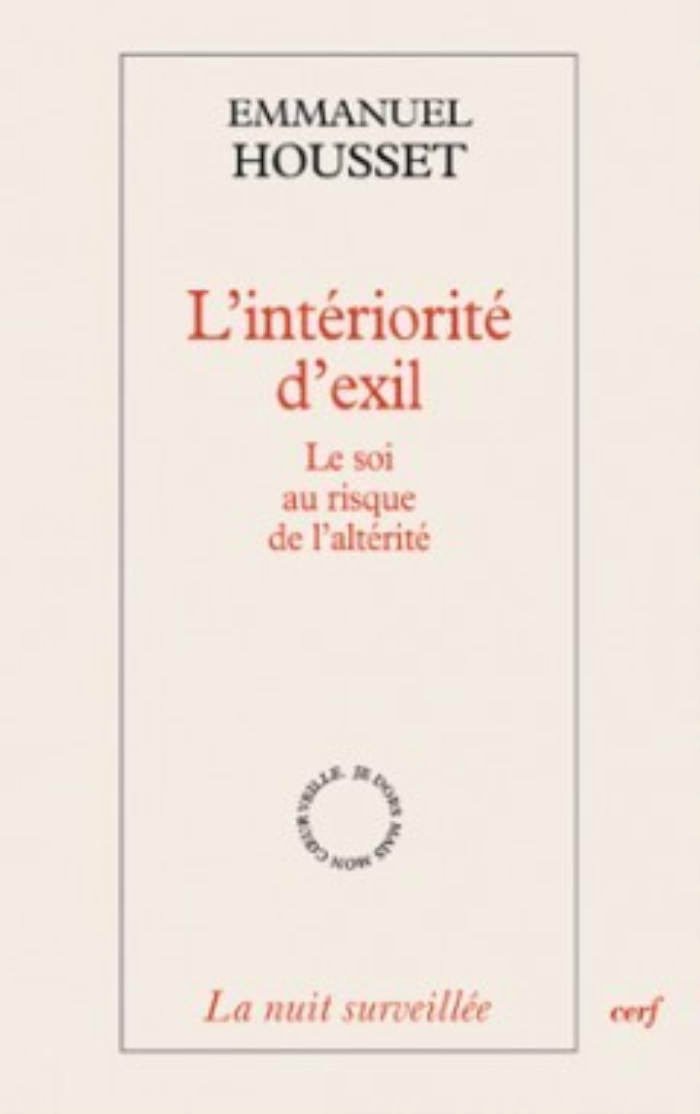 L'INTERIORITE D'EXIL - LE SOI AU RISQUE DE L'ALTERITE