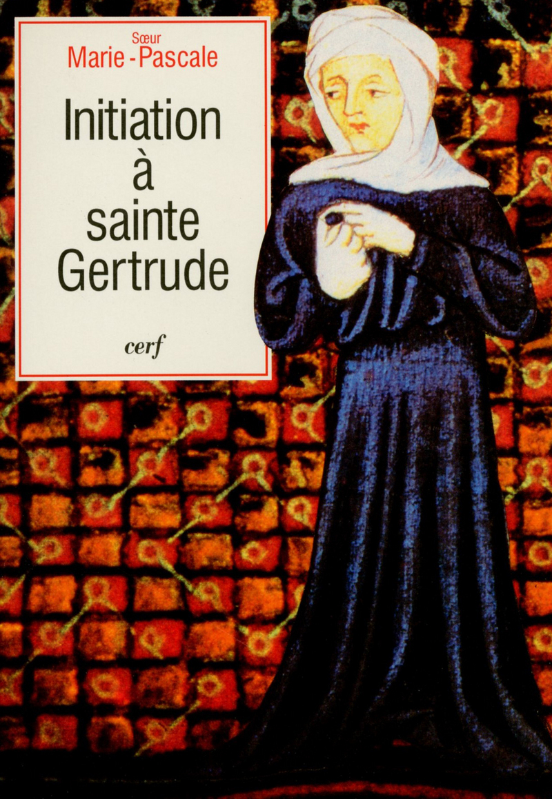 INITIATION À SAINTE GERTRUDE D'HELFTA