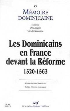 MEMOIRE DOMINICAINE NUMERO 12 LES DOMINICAINS EN FRANCE DEVANT LA REFORME 1520-1563