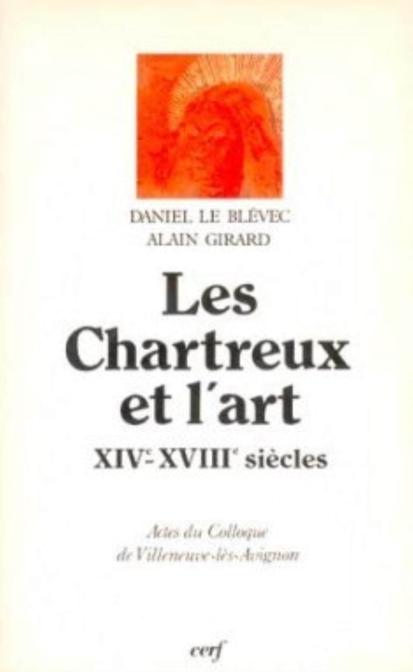 LES CHARTREUX ET L'ART XIV-XVIIIE SIECLES