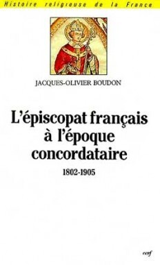 L'ÉPISCOPAT FRANÇAIS À L'ÉPOQUE CONCORDATAIRE
