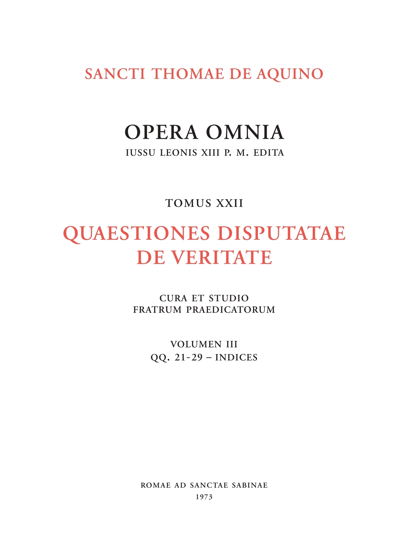 OPERA OMNIA - TOME 22 QUAESTIONES DISPUTATAE DE VERITATE VOLUME 3 FASCICULE 1 ET 2