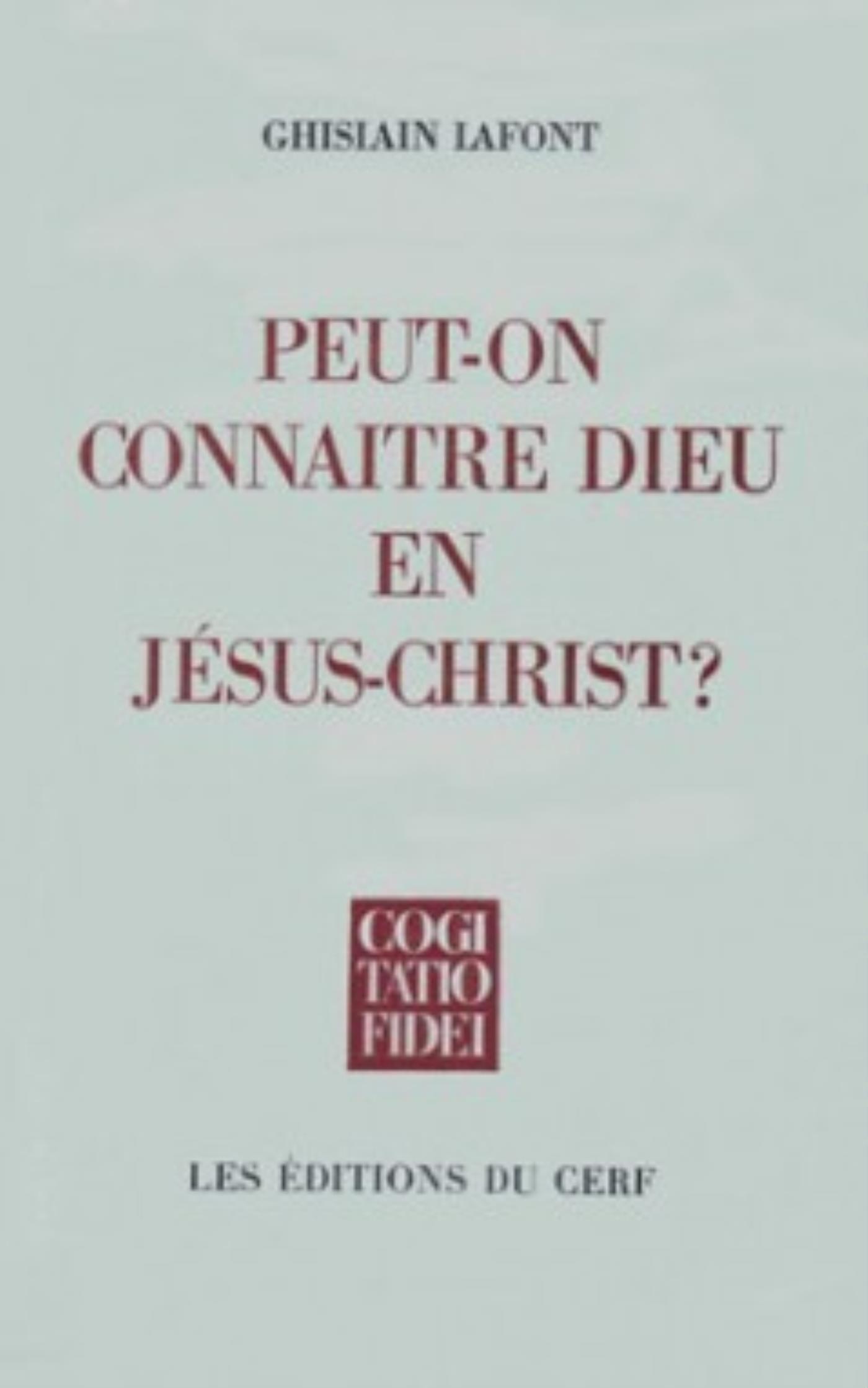 PEUT-ON CONNAÎTRE DIEU EN JÉSUS-CHRIST ?
