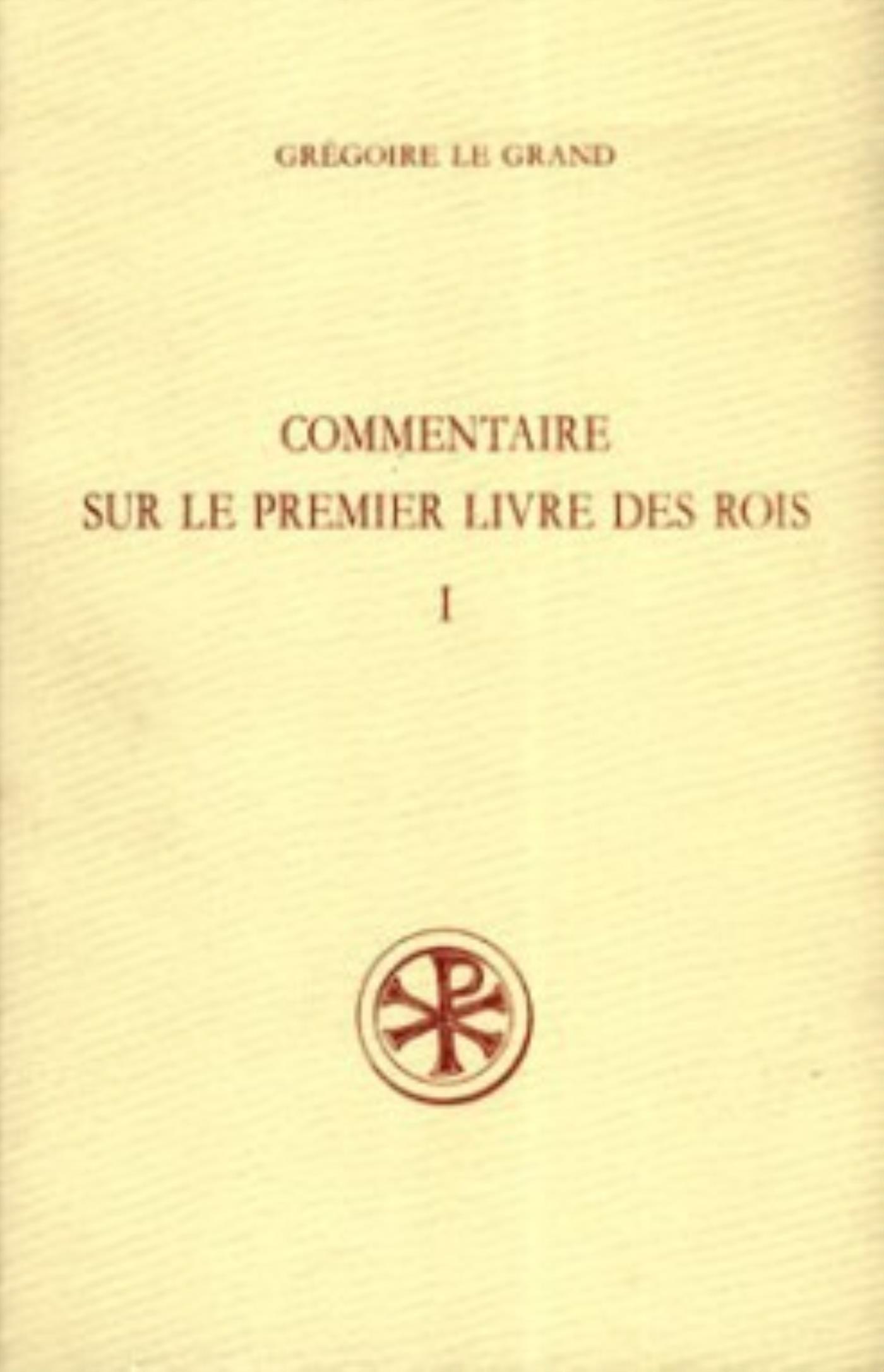 COMMENTAIRE SUR LE PREMIER LIVRE DES ROIS - TOME 1