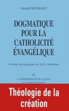DOGMATIQUE III2 : COSMOLOGIE THEOLOGIQUE. THEOLOGIQUE DE LA CREATION