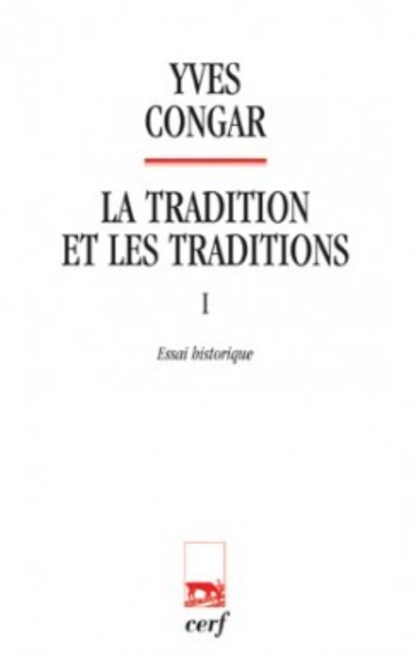 LA TRADITION ET LES TRADITIONS 1 ESSAI HISTORIQUE