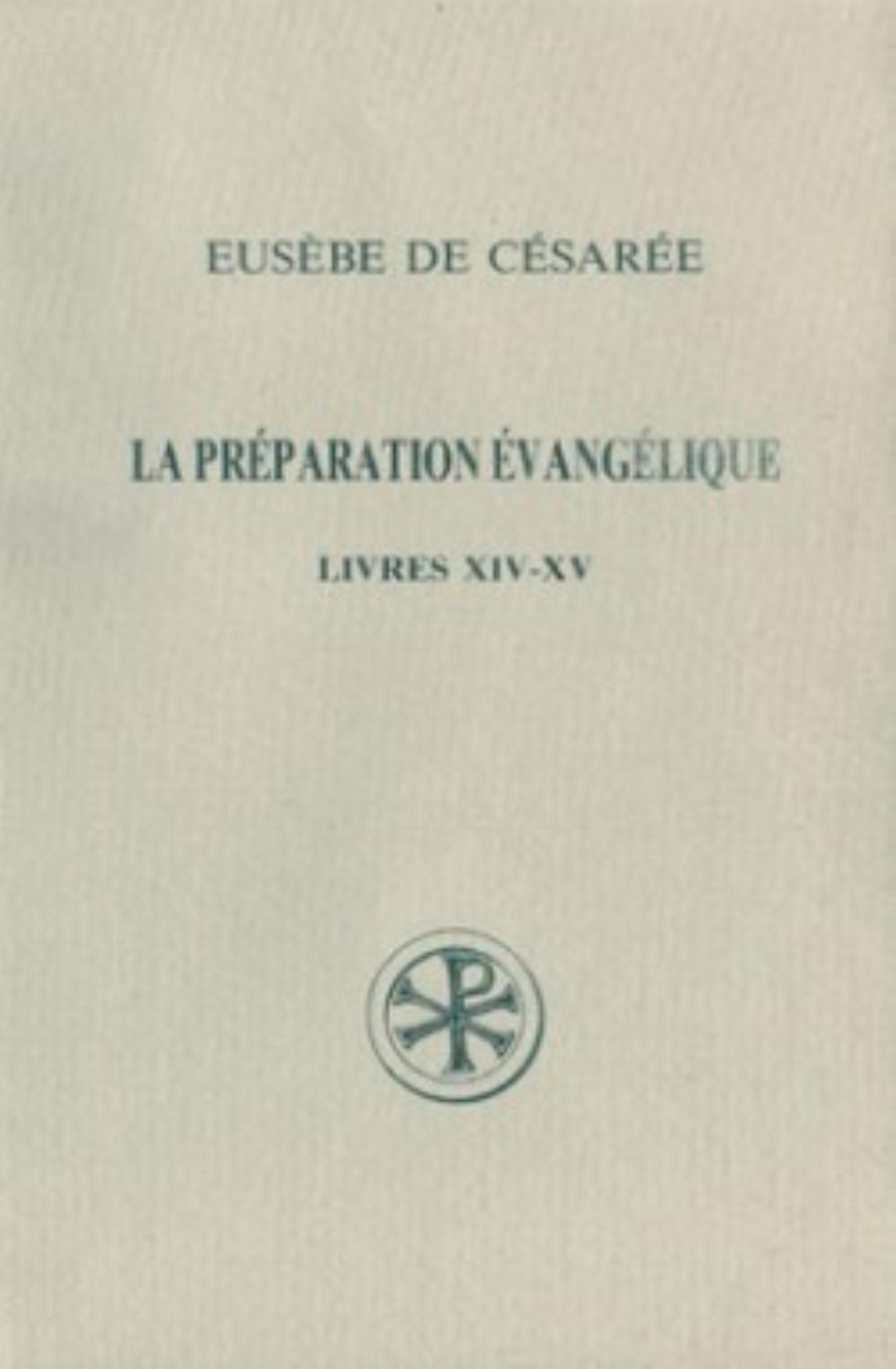 SC 338 LA PREPARATION EVANGELIQUE LIVRES XIV-XV