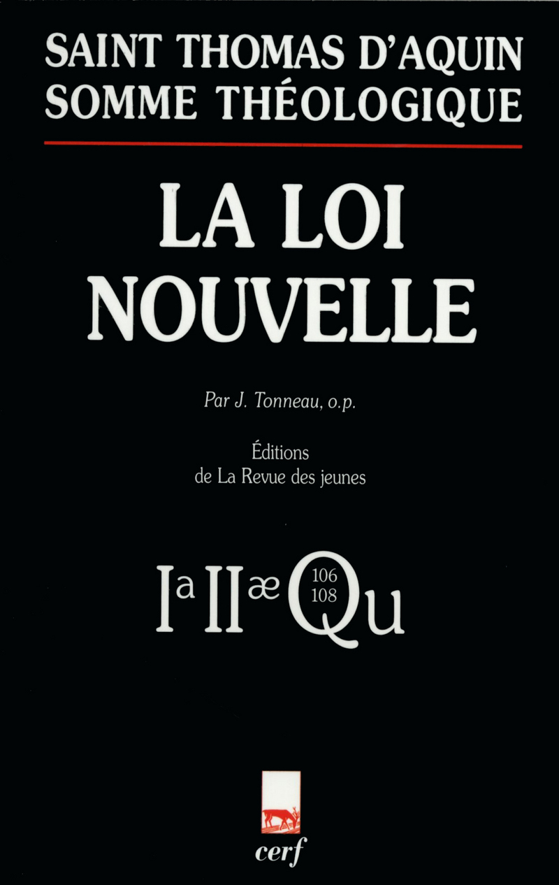 SOMME THÉOLOGIQUE : LA LOI NOUVELLE (NOUVELLE ÉDITION)