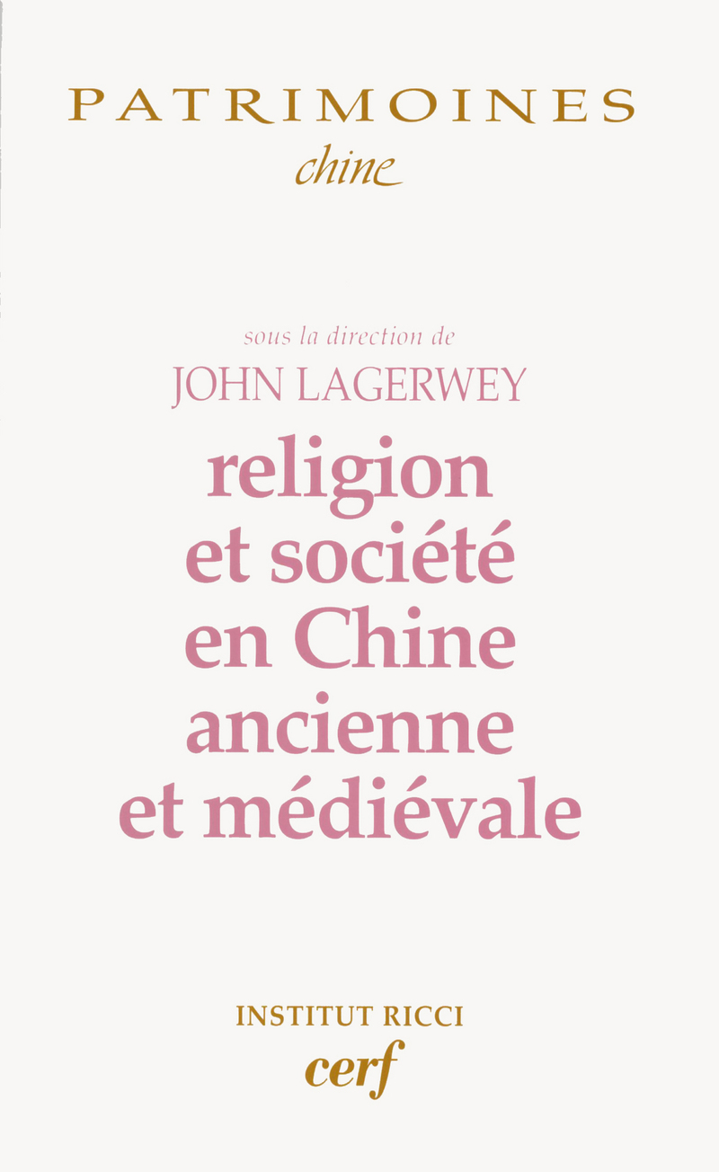 RELIGION ET SOCIÉTÉ EN CHINE ANCIENNE ET MÉDIÉVALE