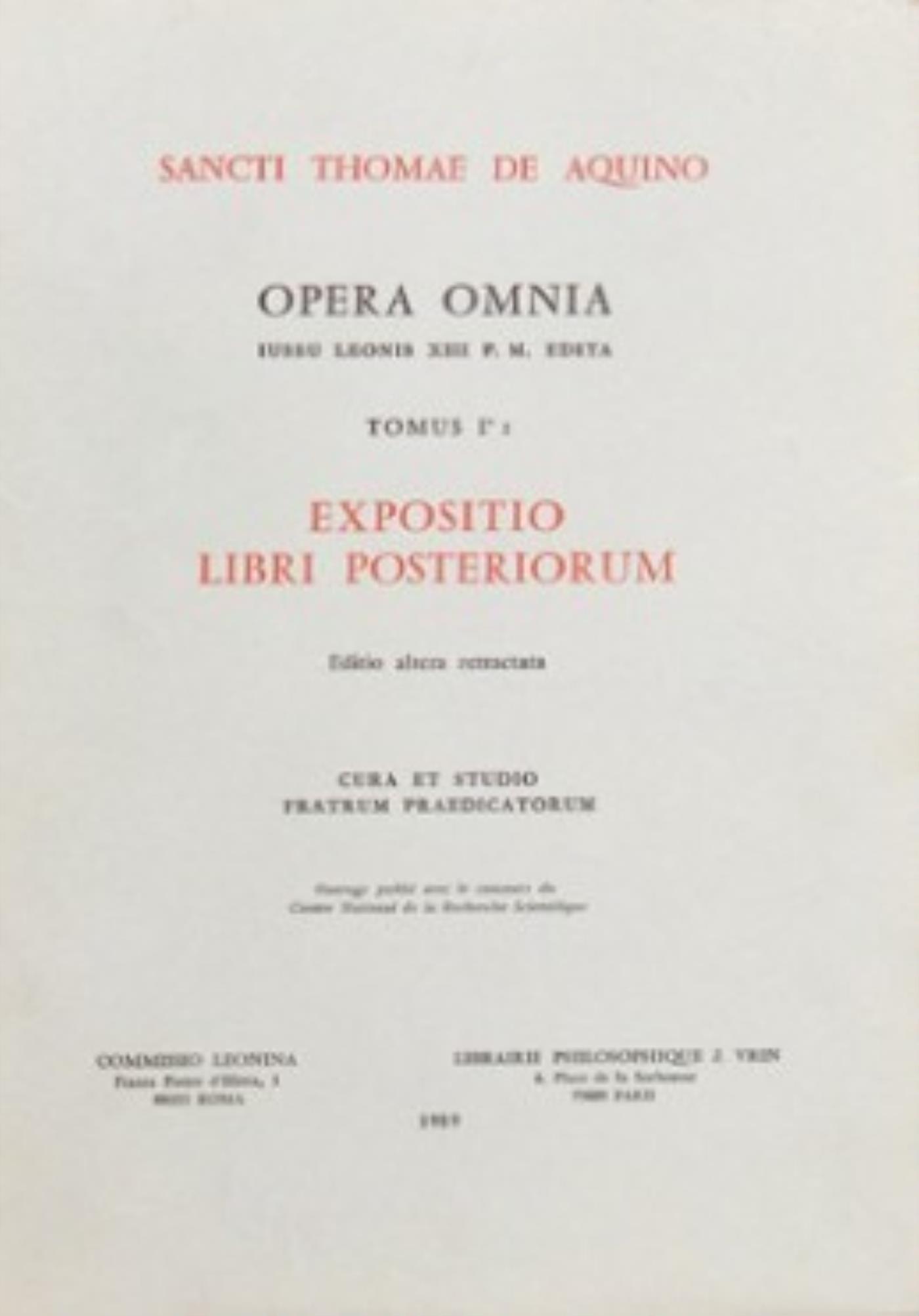 OPERA OMNIA - TOME 1 EXPOSITIO LIBRI POSTTERIORUM