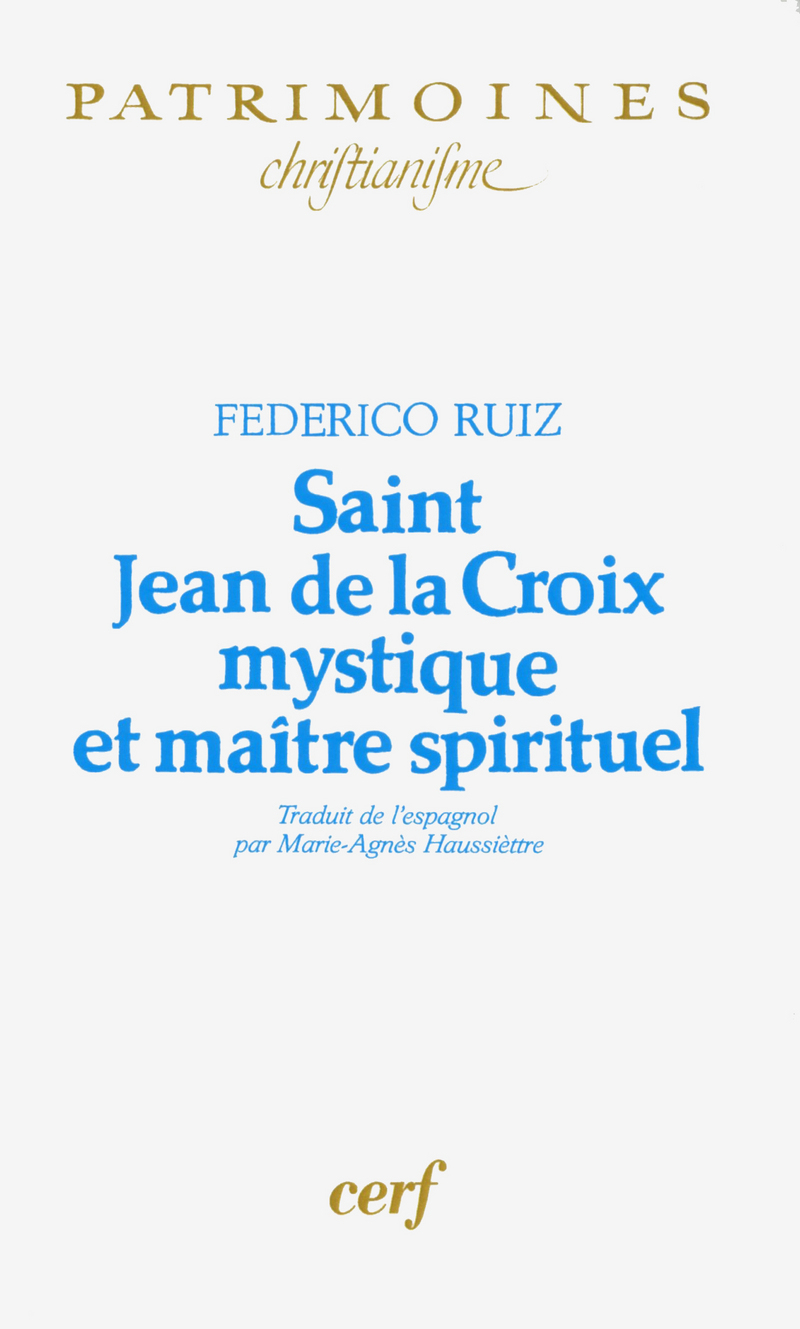 SAINT JEAN DE LA CROIX, MYSTIQUE ET MAÎTRE SPIRITUEL