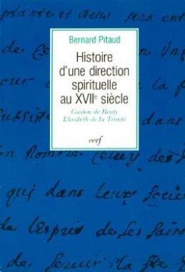HISTOIRE D'UNE DIRECTION SPIRITUELLE AU XVIIE SIÈCLE