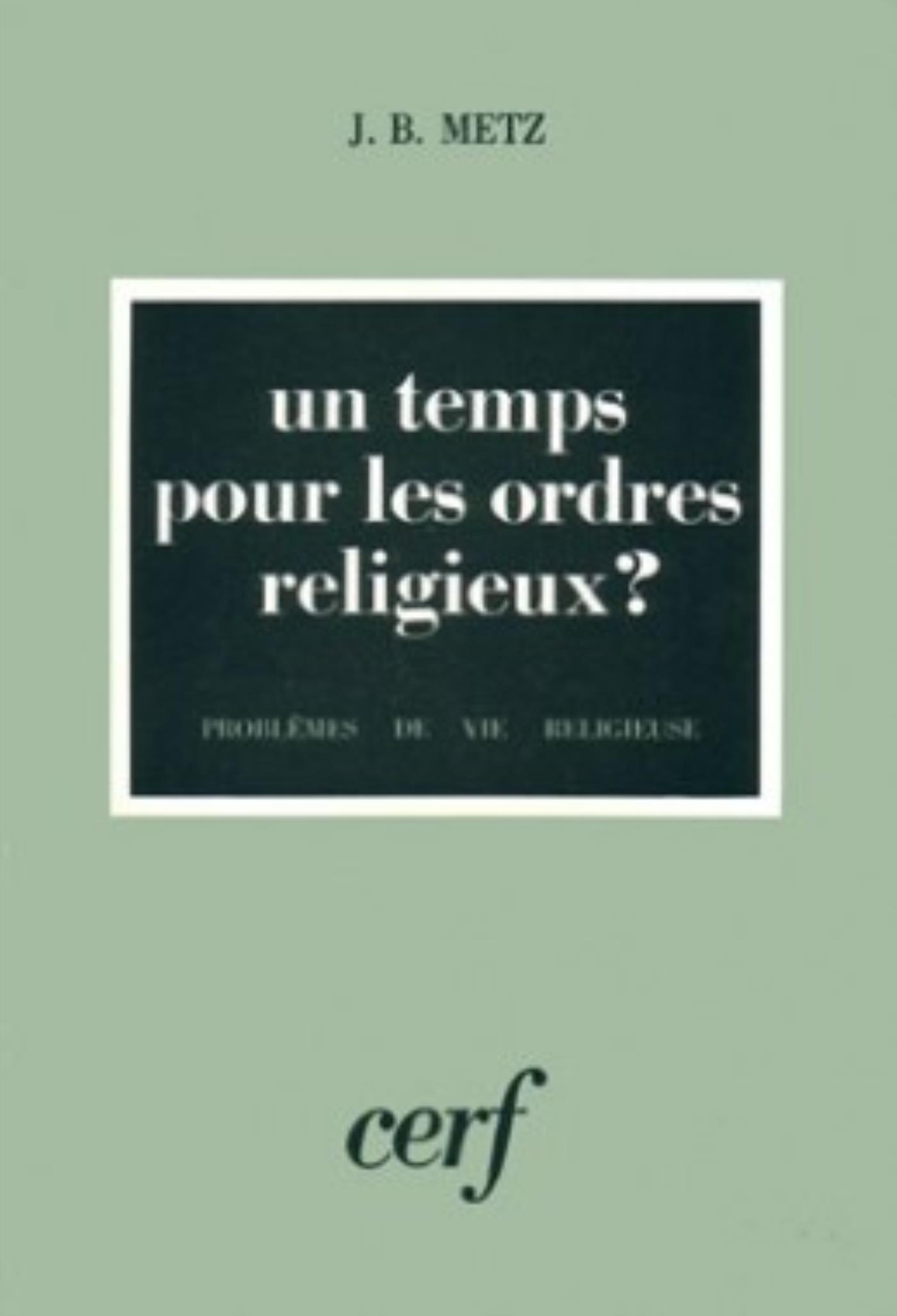 UN TEMPS POUR LES ORDRES RELIGIEUX ?