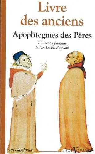 Livre des anciens - Recueil d'apophtegmes des Pères du désert