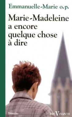 MARIE-MADELEINE A ENCORE QUELQUE CHOSE A DIRE