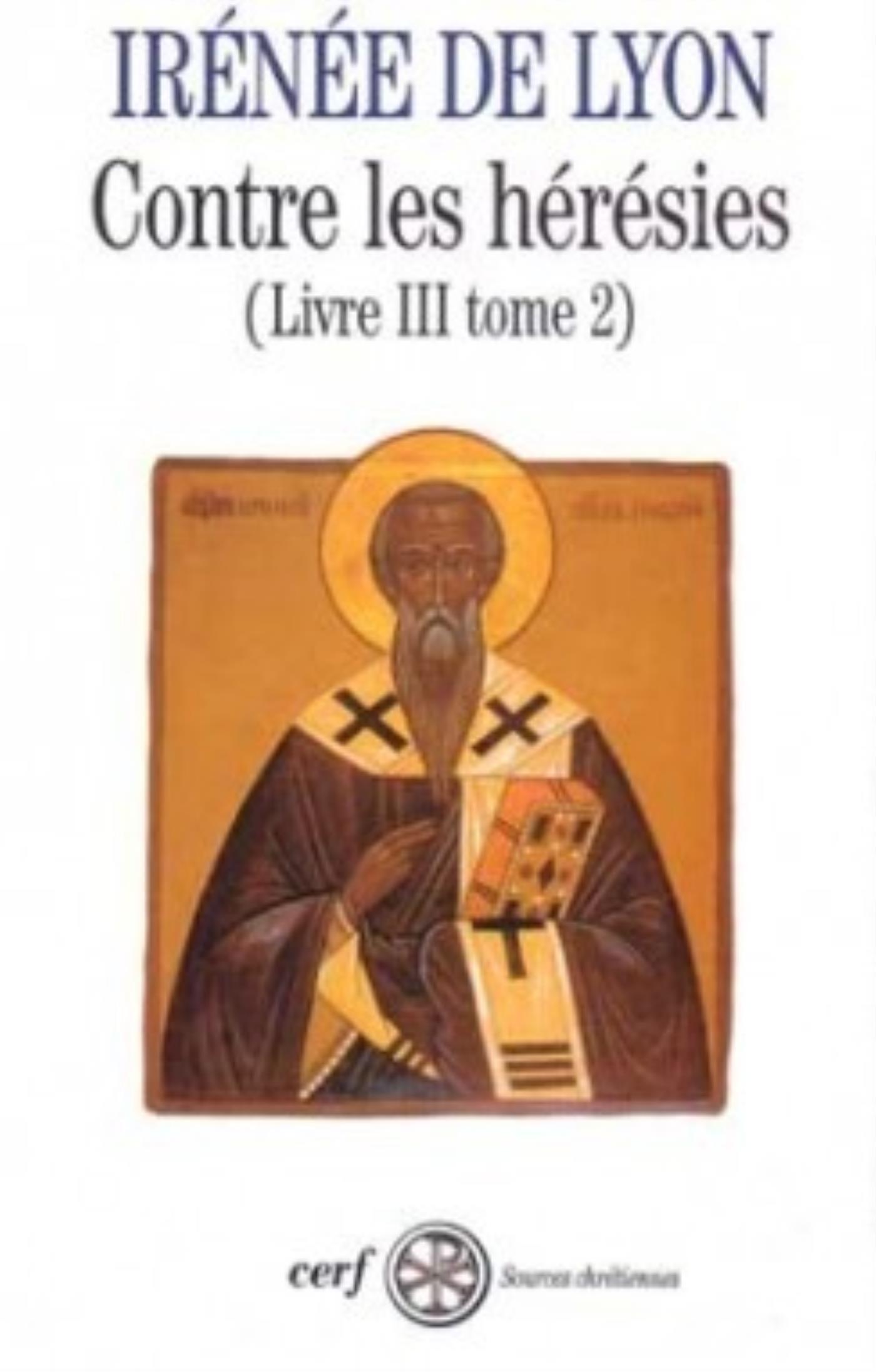 SC 211 CONTRE LES HERESIES - LIVRE 3