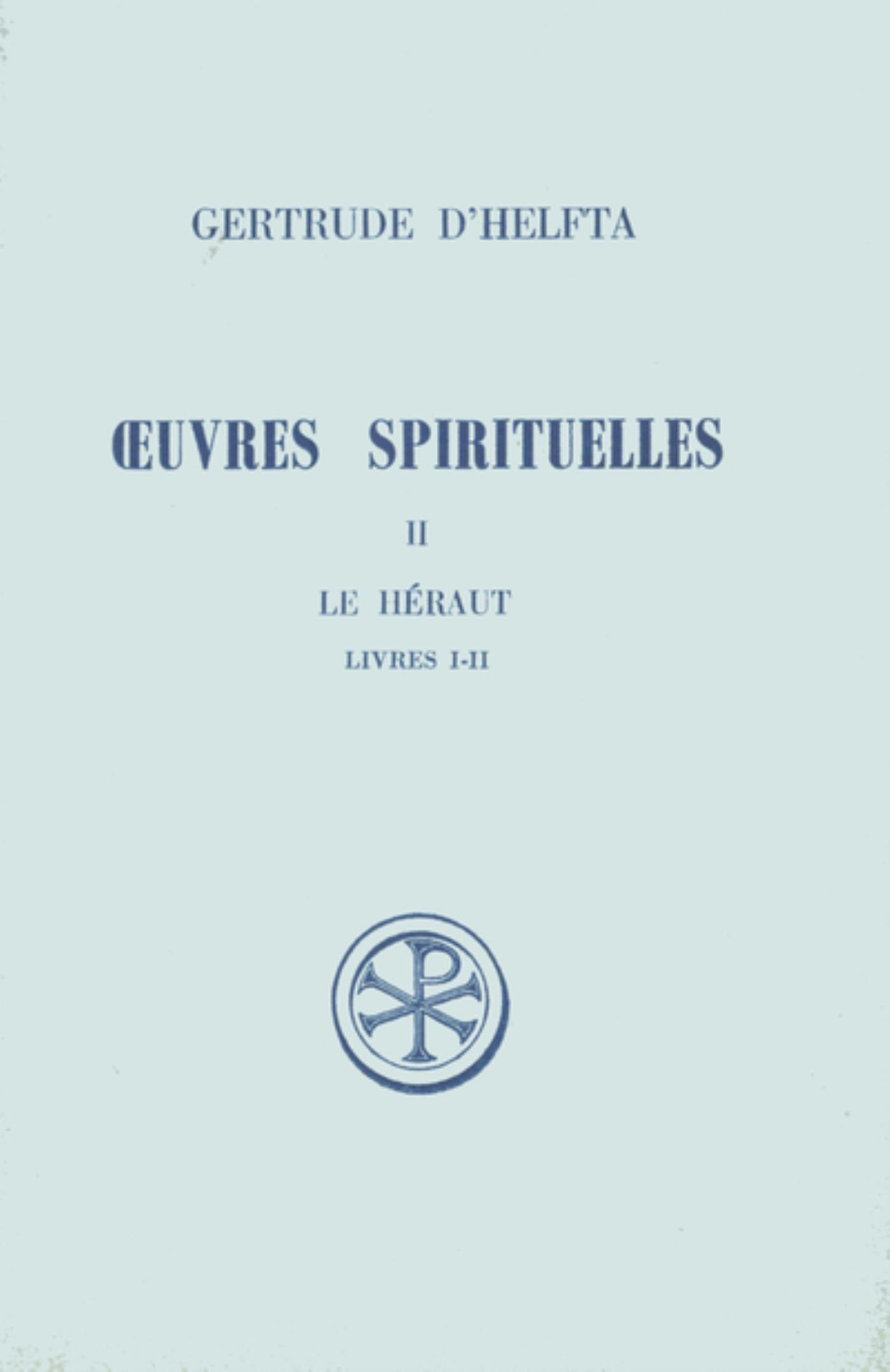 SC 139 OEUVRES SPIRITUELLES - TOME 2 LE HERAUT (LIVRES IET II)