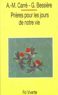 PRIÈRES POUR LES JOURS DE NOTRE VIE