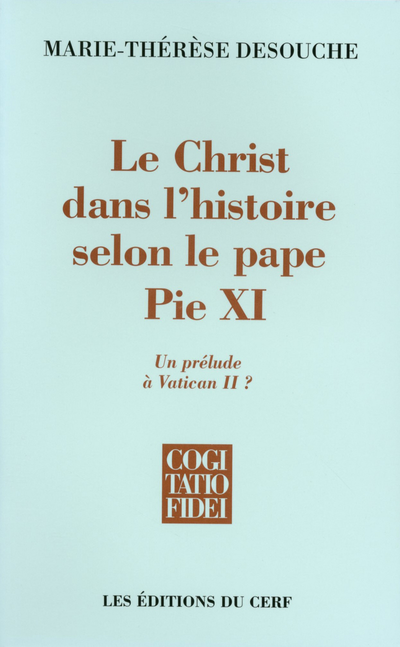 LE CHRIST DANS L'HISTOIRE SELON LE PAPE PIE XI