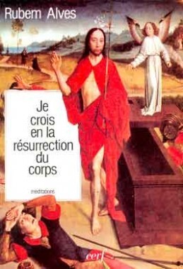 JE CROIS EN LA RESURRECTION DUCORPS