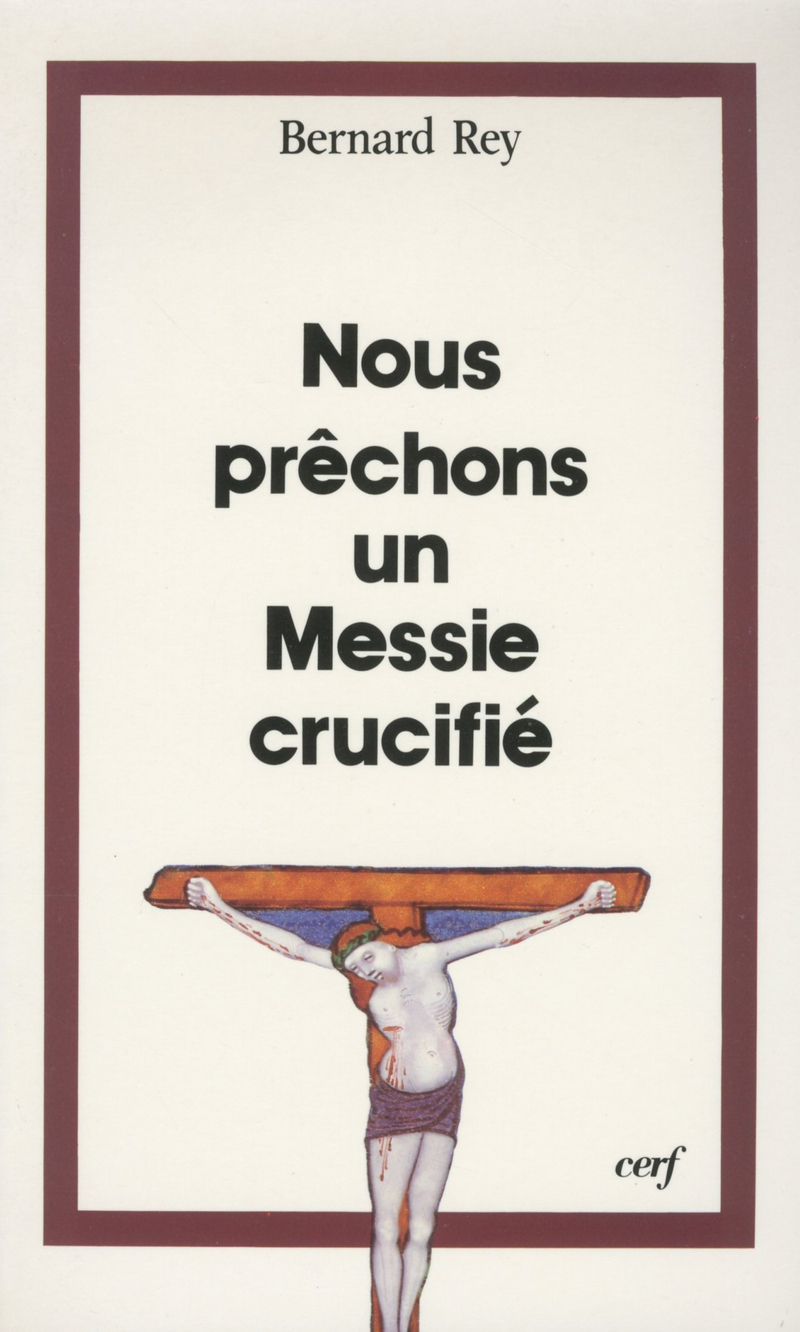 NOUS PRÊCHONS UN MESSIE CRUCIFIÉ