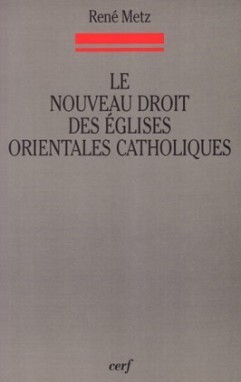 LE NOUVEAU DROIT DES ÉGLISES ORIENTALES CATHOLIQUES