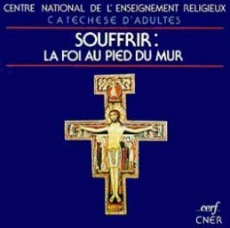 SOUFFRIR : LA FOI AU PIED DU MUR