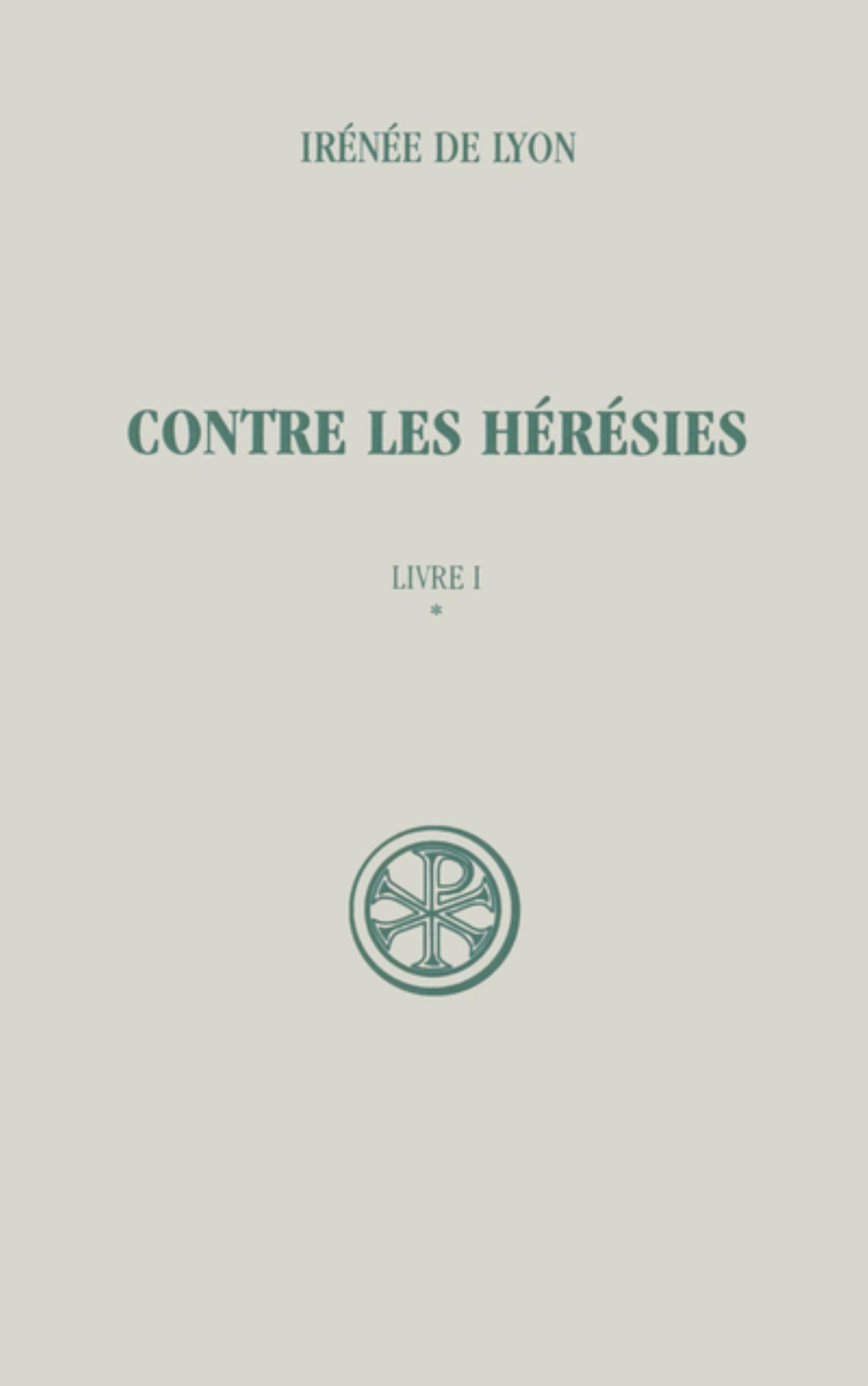 SC 263 CONTRE LES HERESIES LIVRE 1 - TOME 1