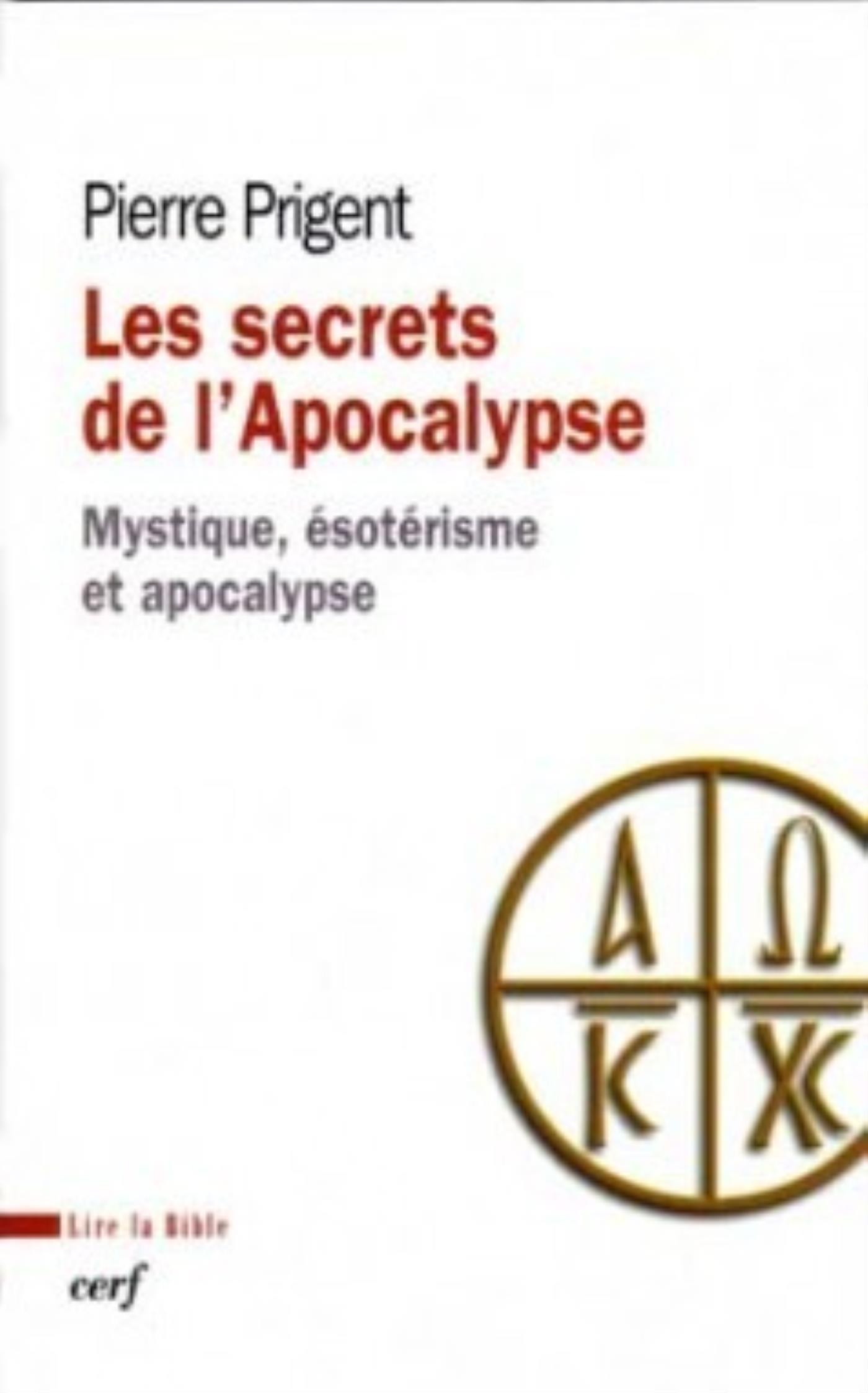 LES SECRETS DE L'APOCALYPSE - MYSTIQUE, ESOTERISMEET APOCALYPSE
